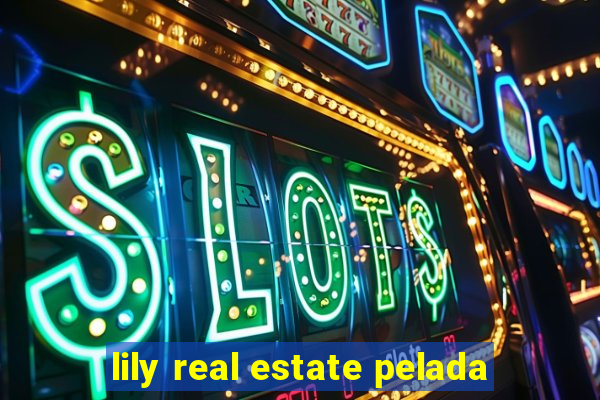 lily real estate pelada